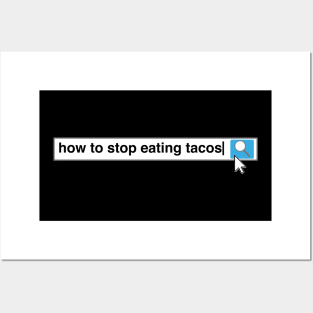 How To Stop Eating Tacos Posters and Art